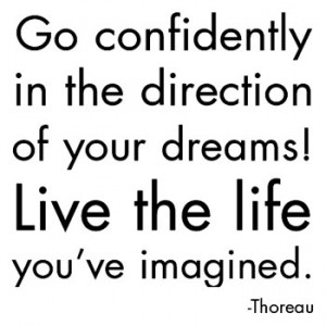 go-confidently-in-the-direction-of-your-dreams-live-the-life-you-ve-imagined-posters