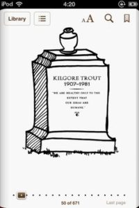 The gravesite of Kilgore Trout. He was first buried in an unmarked grave, but Kurt Vonnegut paid for him to have a headstone